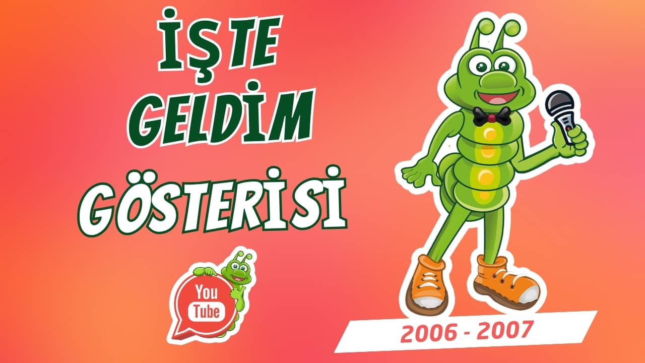 İşte Geldim (2006–2007)