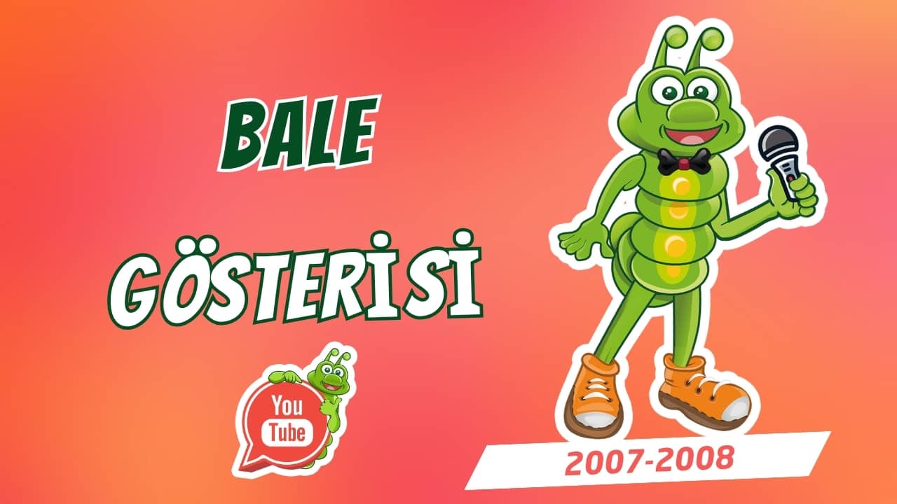 Bale Gösterisi (2007–2008)