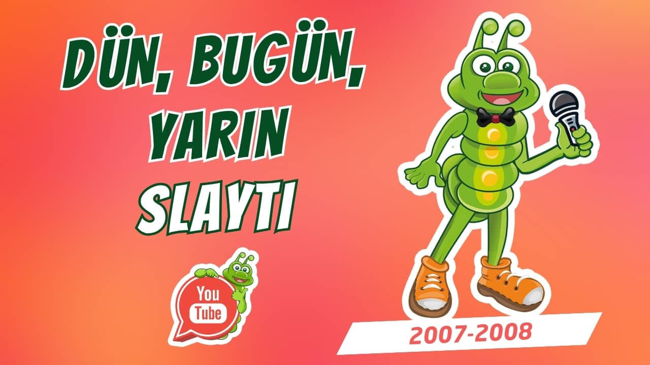 Dün, Bugün, Yarın (2007–2008)
