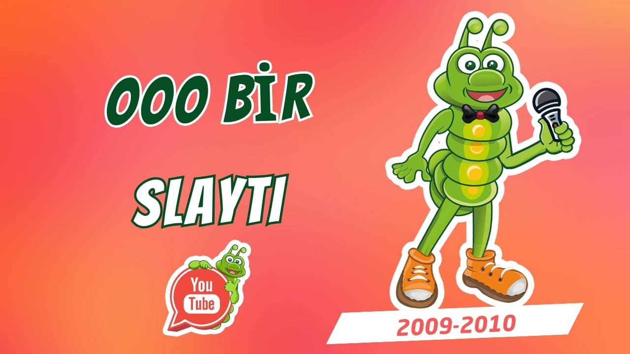 Ooo Biirr İpekböceği Slaytı (2009–2010)