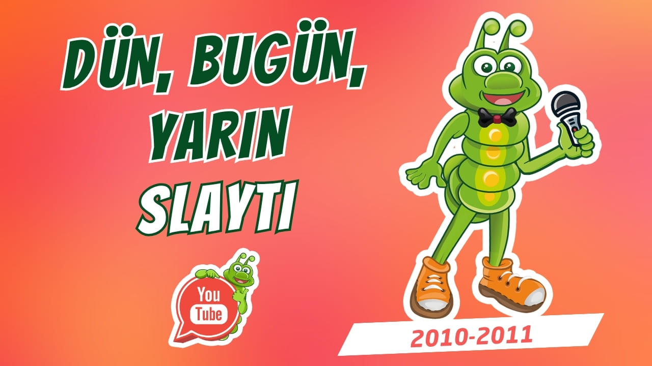 Dün Bugün Yarın Slaytı (2010–2011)