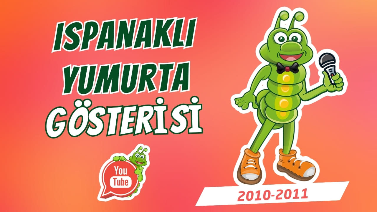 Ispanaklı Yumurta (2010–2011)