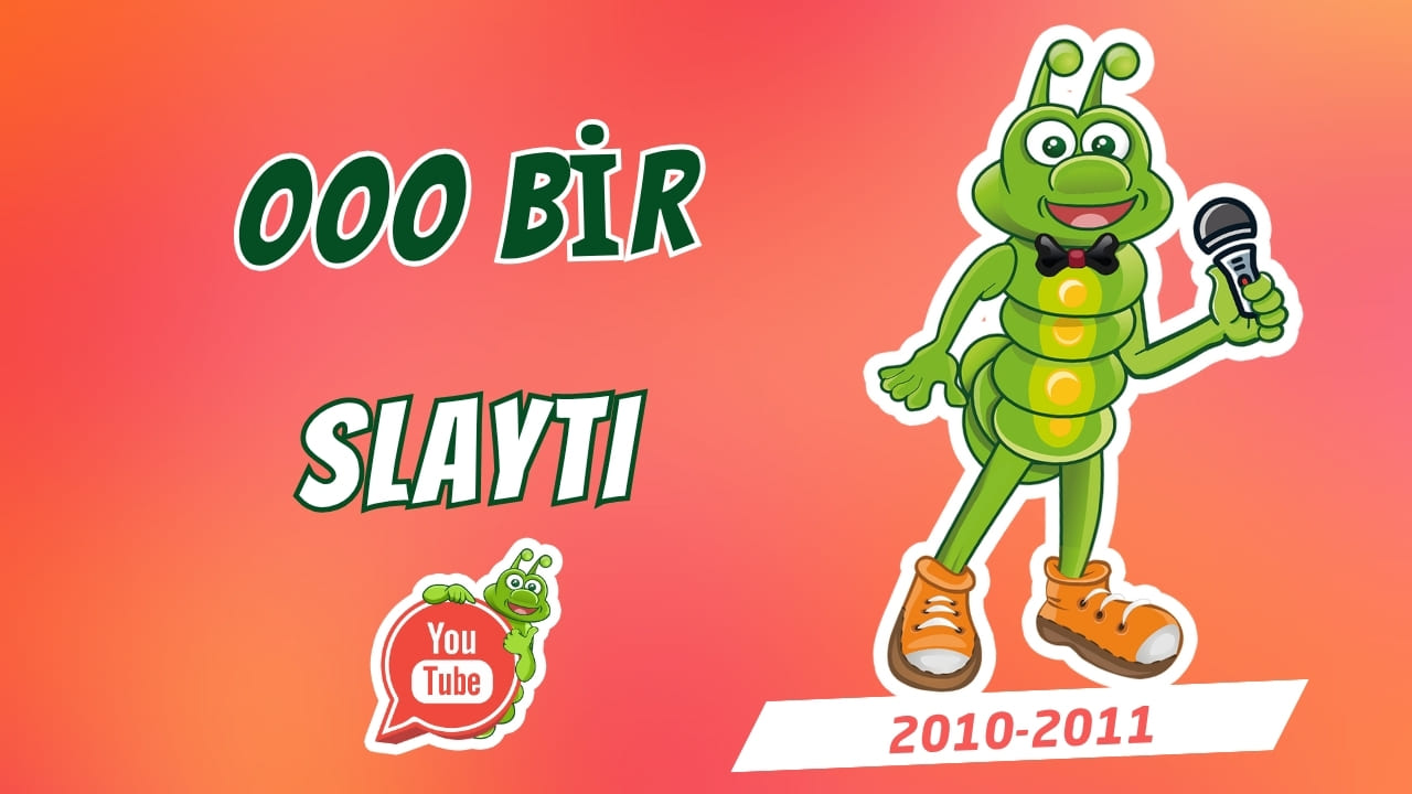 Ooo Biirr Slaytı (2010–2011)