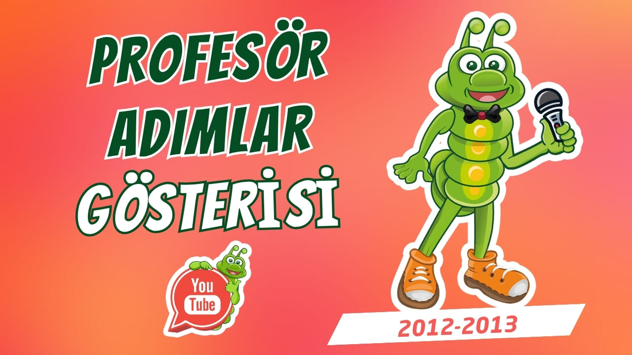 Profesör Adımlar Sınıf Oyunu – Anadolu Ateşi (2012–2013)